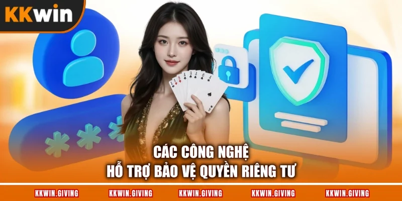 Các công nghệ hỗ trợ bảo vệ quyền riêng tư